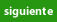 Siguiente